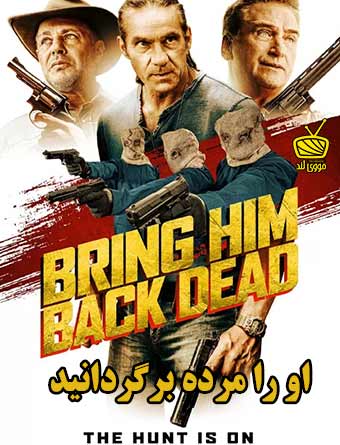 دانلود فیلم Bring Him Back Dead 2022